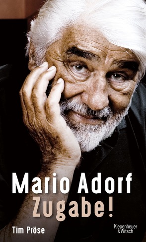 Mario Adorf. Zugabe! von Pröse,  Tim