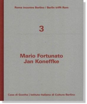 Mario Fortunato – Jan Koneffke von Fortunato,  Mario, Gazzetti,  Maria, Hock,  Dorothee, Koneffke,  Jan, Reitani,  Luigi, Scotini,  Paolo, Wickert-Sili,  Utta