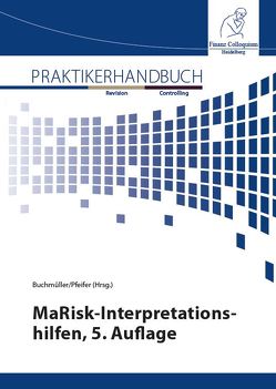 MaRisk-Interpretationshilfen von Buchmüller,  Dr. Patrik, Pfeifer,  Prof. Dr. Guido