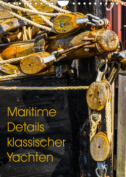 Maritime Details klassischer Yachten (Wandkalender 2022 DIN A4 hoch) von Jäck,  Lutz