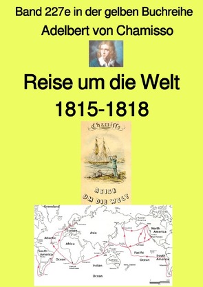 maritime gelbe Reihe bei Jürgen Ruszkowski / Reise um die Welt – Band 227e in der gelben Buchreihe – Farbe – bei Jürgen Ruszkowski von Chamisso,  Adelbert von, Ruszkowski,  Jürgen