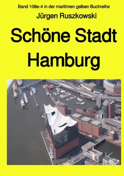 maritime gelbe Reihe bei Jürgen Ruszkowski / Schöne Stadt Hamburg von Ruszkowski,  Jürgen