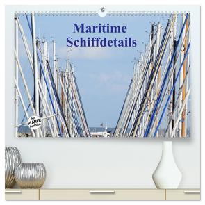 Maritime Schiffdetails (hochwertiger Premium Wandkalender 2024 DIN A2 quer), Kunstdruck in Hochglanz von Busch,  Martina