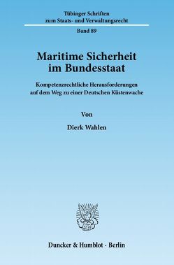 Maritime Sicherheit im Bundesstaat. von Wahlen,  Dierk