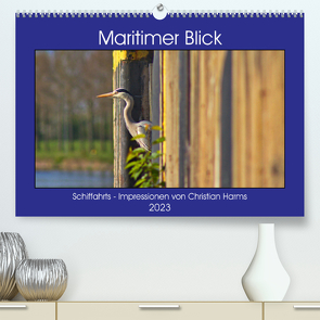 Maritimer Blick (Premium, hochwertiger DIN A2 Wandkalender 2023, Kunstdruck in Hochglanz) von Harms,  Christian