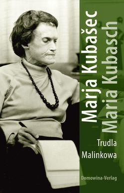 Marja Kubašec – Maria Kubasch von Malinkowa,  Trudla