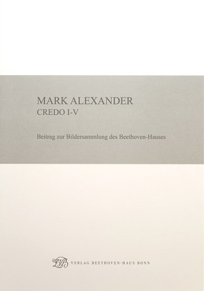 Mark Alexander: Credo I-V von Bettermann,  Silke, Boecker,  Malte