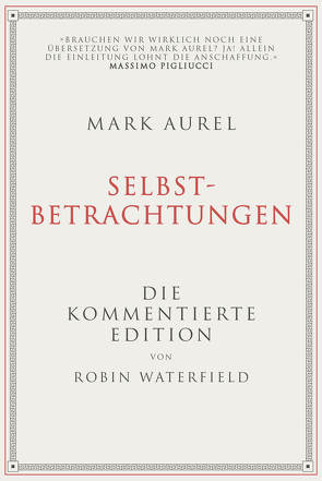 Mark Aurel: Selbstbetrachtungen von Aurel,  Mark, Elisabeth Liebl, Waterfield,  Robin