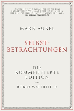 Mark Aurel: Selbstbetrachtungen von Aurel,  Mark, Liebl,  Elisabeth, Waterfield,  Robin