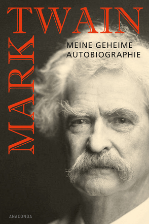 Mark Twain – Meine geheime Autobiographie von Oeser,  Hans-Christian, Twain,  Mark
