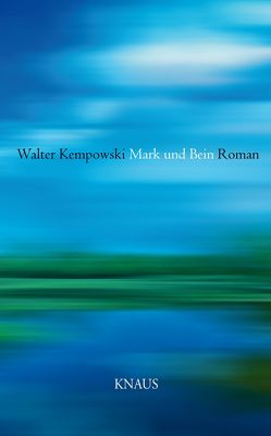 Mark und Bein von Kempowski,  Walter