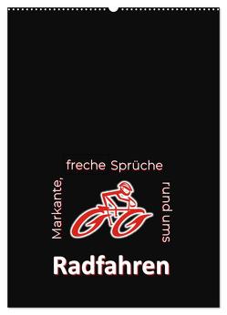 Markante, freche Sprüche rund ums Radfahren (Wandkalender 2024 DIN A2 hoch), CALVENDO Monatskalender von Keller,  Angelika