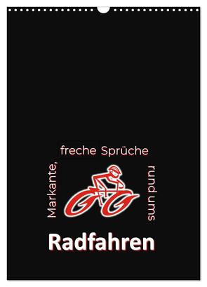 Markante, freche Sprüche rund ums Radfahren (Wandkalender 2024 DIN A3 hoch), CALVENDO Monatskalender von Keller,  Angelika