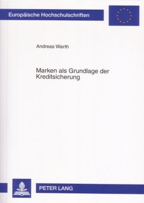 Marken als Grundlage der Kreditsicherung von Warth,  Andreas