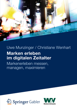 Marken erleben im digitalen Zeitalter von Munzinger,  Uwe, Wenhart,  Christiane