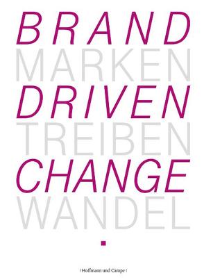 Marken Treiben Wandel – Brand driven change von Telekom,  Deutsche