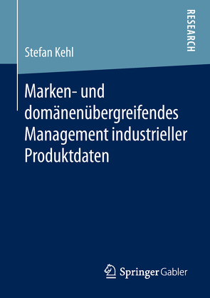 Marken- und domänenübergreifendes Management industrieller Produktdaten von Kehl,  Stefan