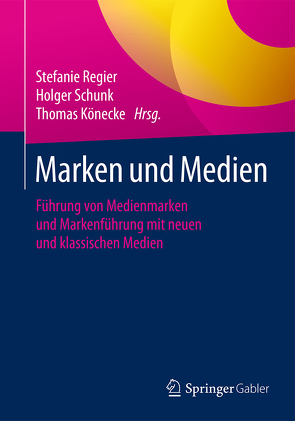Marken und Medien von Könecke,  Thomas, Regier,  Stefanie, Schunk,  Holger