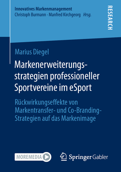 Markenerweiterungsstrategien professioneller Sportvereine im eSport von Diegel,  Marius