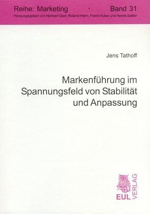 Markenführung im Spannungsfeld von Stabilität und Anpassung von Tathoff,  Jens