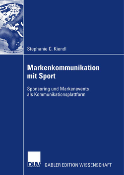 Markenkommunikation mit Sport von Hermanns,  Prof. Dr. Arnold, Kiendl,  Stephanie Caroline