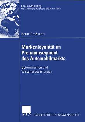 Markenloyalität im Premiumsegment des Automobilmarkts von Großkurth,  Bernd