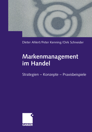 Markenmanagement im Handel von Ahlert,  Dieter, Kenning,  Peter, Schneider,  Dirk