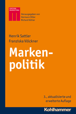 Markenpolitik von Diller,  Hermann, Köhler,  Richard, Sattler,  Henrik, Völckner,  Franziska
