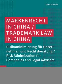 Markenrecht in China / Trademark Law in China von Schäffler,  Sonja