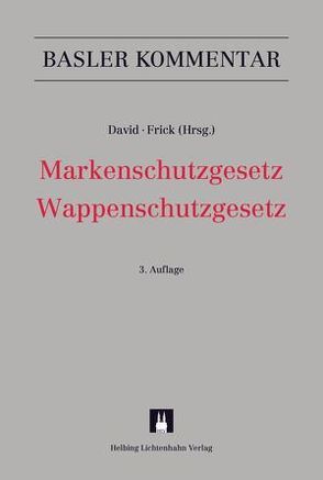 Markenschutzgesetz, Wappenschutzgesetz von Bigler,  Manuel, Brauchbar,  Simone, Buri,  Ueli, David,  Lucas, Fraefel,  Stefan, Frick,  Markus R., Isler,  Michael, Pfister,  Alexander, Rizvi,  Salim S., Städeli,  Matthias, Szabo,  Stefan, Volken,  Bernard