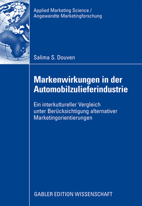 Markenwirkungen in der Automobilzulieferindustrie von Baumgarth,  PD Dr. Carsten, Douven,  Salima S.