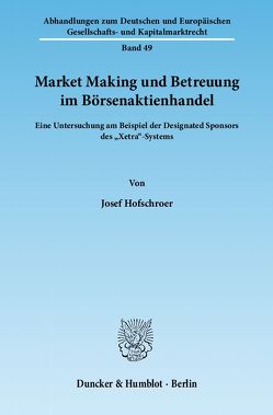 Market Making und Betreuung im Börsenaktienhandel. von Hofschroer,  Josef