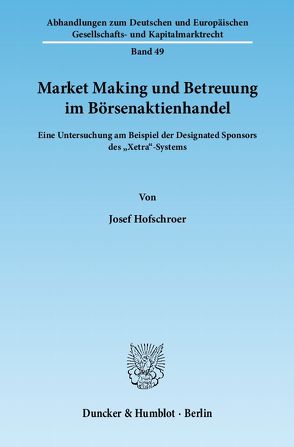 Market Making und Betreuung im Börsenaktienhandel. von Hofschroer,  Josef