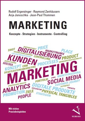 Marketing: Konzepte, Strategien, Instrumente, Controlling von Ergenzinger,  Rudolf, Janoschka,  Anja, Thommen,  Jean-Paul, Zenhäusern,  Raymond