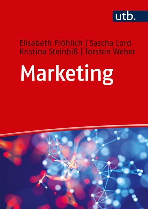 Marketing von Froehlich,  Elisabeth, Lord,  Sascha, Steinbiß,  Kristina, Weber,  Torsten