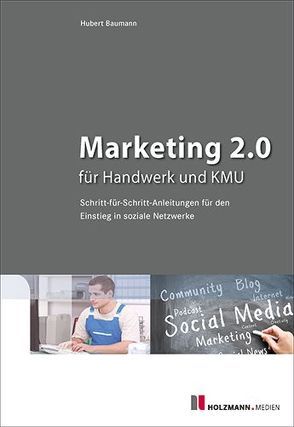 Marketing 2.0 für Handwerk und KMU von Baumann,  Hubert