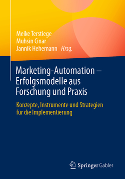 Marketing-Automation – Erfolgsmodelle aus Forschung und Praxis von Cinar,  Muhsin, Hehemann,  Jannik, Terstiege,  Meike