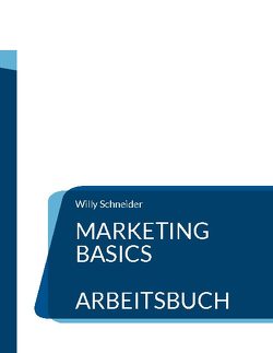 Marketing Basics von Schneider,  Willy