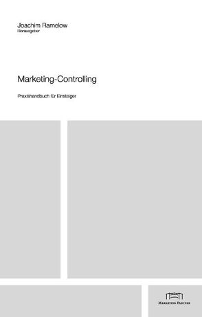 Marketing-Controlling: Praxishandbuch für Einsteiger von Ramelow,  Joachim, Stiller,  Michael
