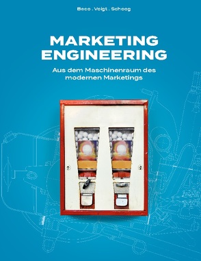 Marketing Engineering von Beco,  Jan, Schoog,  Pascal, Voigt,  Tobias