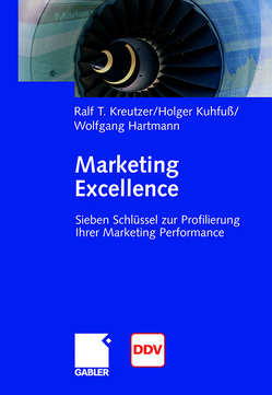Marketing Excellence von Hartmann,  Wolfgang, Kreutzer,  Ralf T., Kuhfuß,  Holger