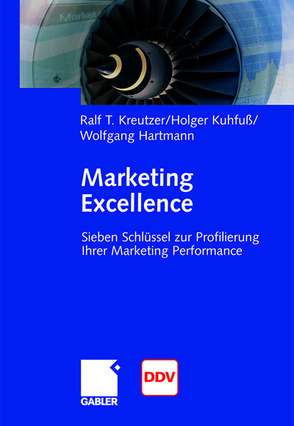 Marketing Excellence von Hartmann,  Wolfgang, Kreutzer,  Ralf T., Kuhfuß,  Holger