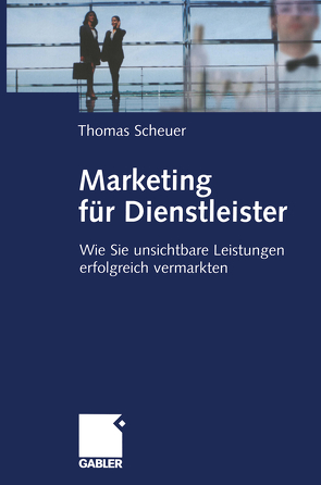 Marketing für Dienstleister von Scheuer,  Thomas