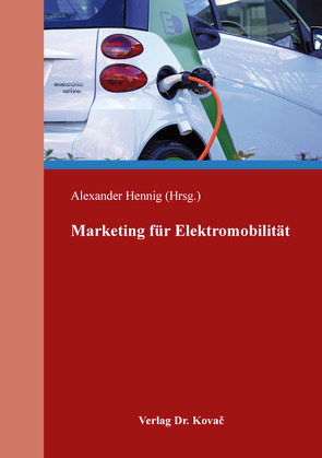 Marketing für Elektromobilität von Hennig,  Alexander