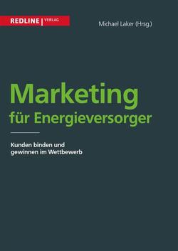 Marketing für Energieversorger von Laker,  Michael