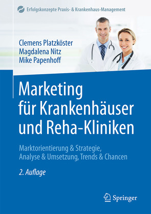 Marketing für Krankenhäuser und Reha-Kliniken von Nitz,  Magdalena, Papenhoff,  Mike, Platzköster,  Clemens