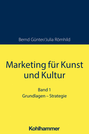 Marketing für Kunst und Kultur von Günter,  Bernd, Römhild,  Julia