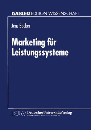 Marketing für Leistungssysteme von Böcker,  Jens