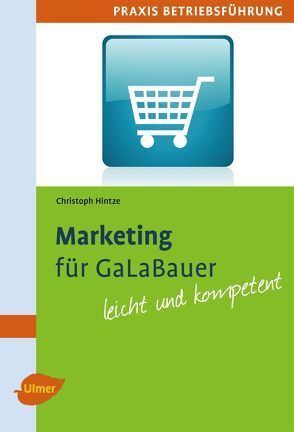 Marketing für GaLaBauer von Hintze,  Christoph