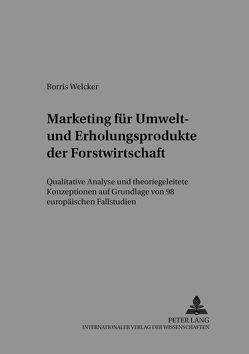 Marketing für Umwelt- und Erholungsprodukte der Forstwirtschaft von Welcker,  Borris